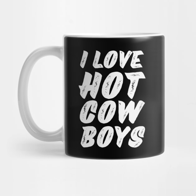 I love hot cowboys by Anik Arts